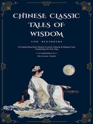 cover image of Chinese Classic Tales of Wisdom For Beginners